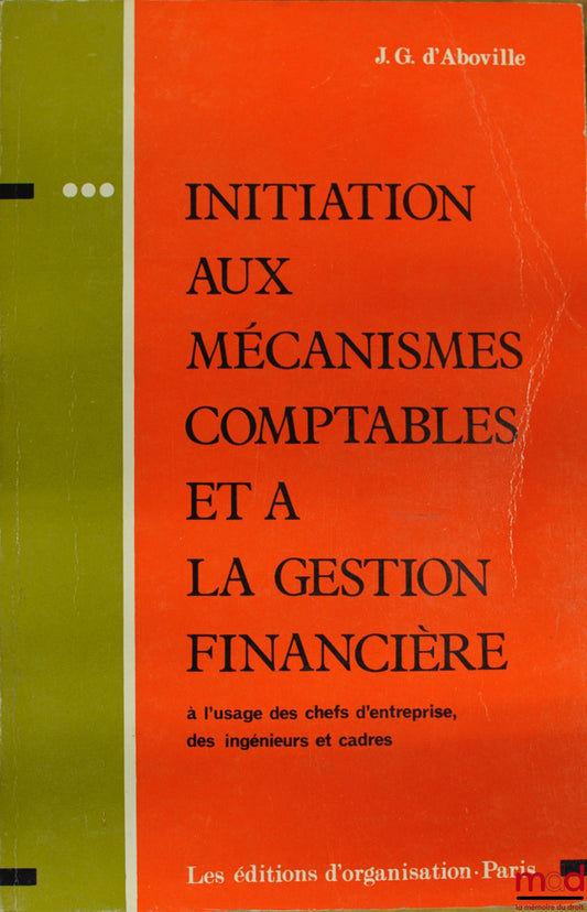 ABOVILLE (Jean-Ghislain d’) – INITIATION AUX MÉCANISMES COMPTABLES ET À LA GESTION FINANCIÈRE, 4ème éd. mise à jour