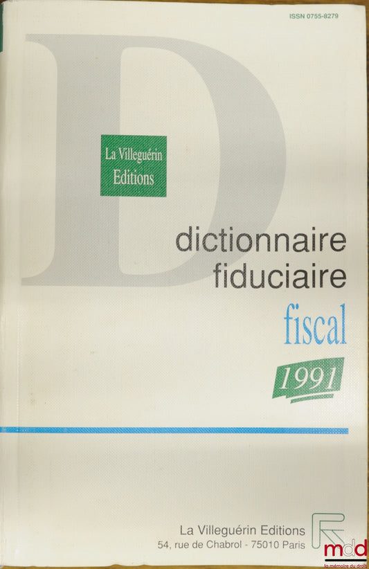 Collectif – DICTIONNAIRE FIDUCIAIRE - FISCAL 1991, coll. La Villeguerin Éditions