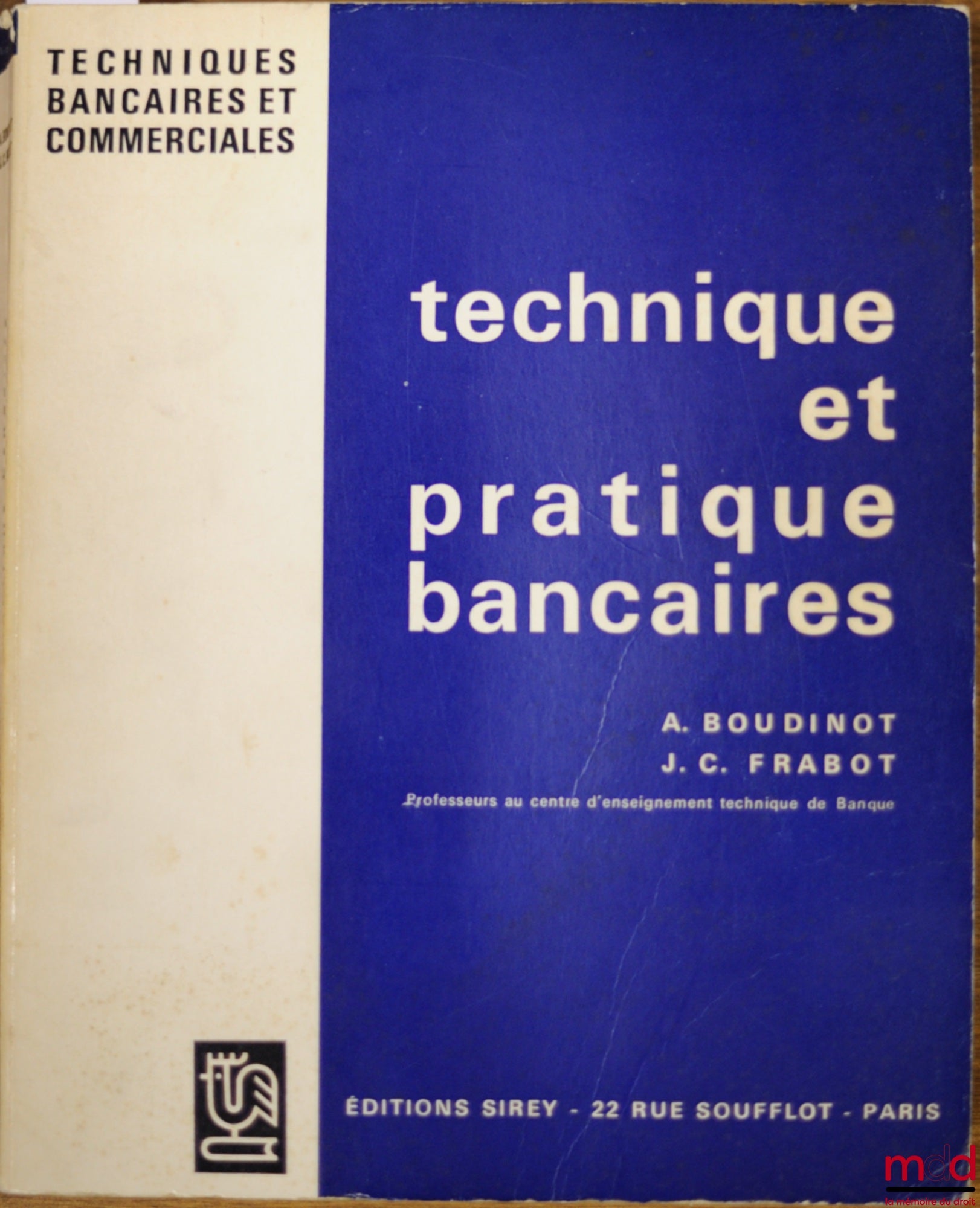 BOUDINOT (A.) et FRABOT (J.C.) – TECHNIQUE ET PRATIQUE BANCAIRES, coll. Techniques bancaires et commerciales