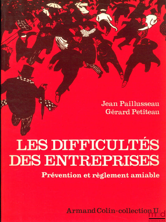 PAILLUSSEAU (Jean) et PETITEAU (Gérard) – LES DIFFICULTÉS DES ENTREPRISES, PRÉVENTION ET RÈGLEMENT AMIABLE, Loi du 1er mars 1984, coll. U