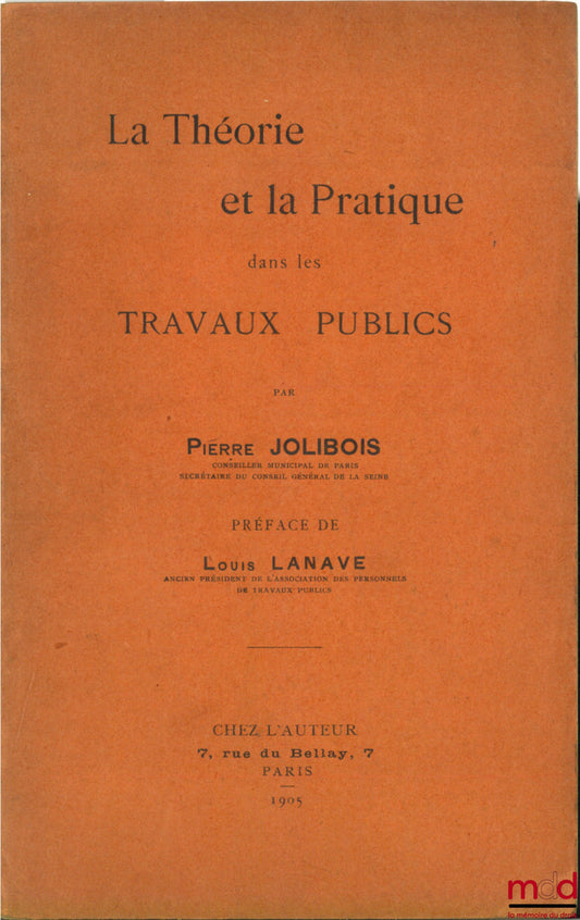 JOLIBOIS (Pierre) – LA THÉORIE ET LA PRATIQUE DANS LES TRAVAUX PUBLICS
