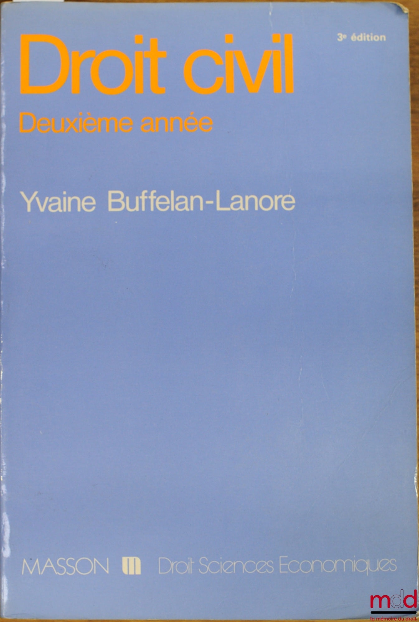 BUFFELAN-LANORE (Yvaine) – DROIT CIVIL DEUXIÈME ANNÉE, 3ème éd., coll. Droit sciences économiques