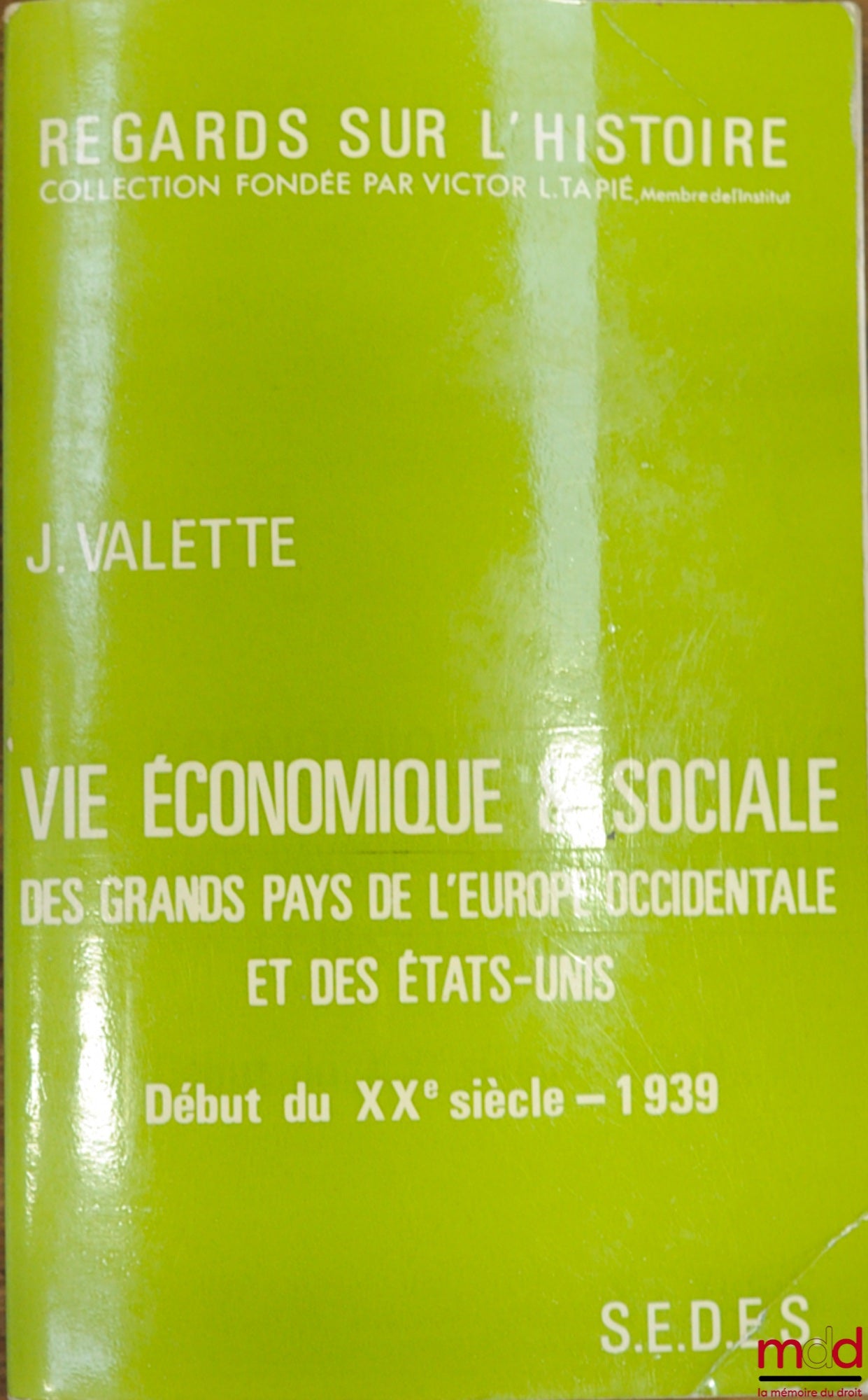 VALETTE (Jacques) – Coll. REGARDS SUR L’HISTOIRE, II - Histoire générale, t. 2 : VIE ÉCONOMIQUE ET SOCIALE DES GRANDS PAYS DE L’EUROPE OCCIDENTALE ET DES ÉTATS-UNIS - Début du XXème siècle - 1939