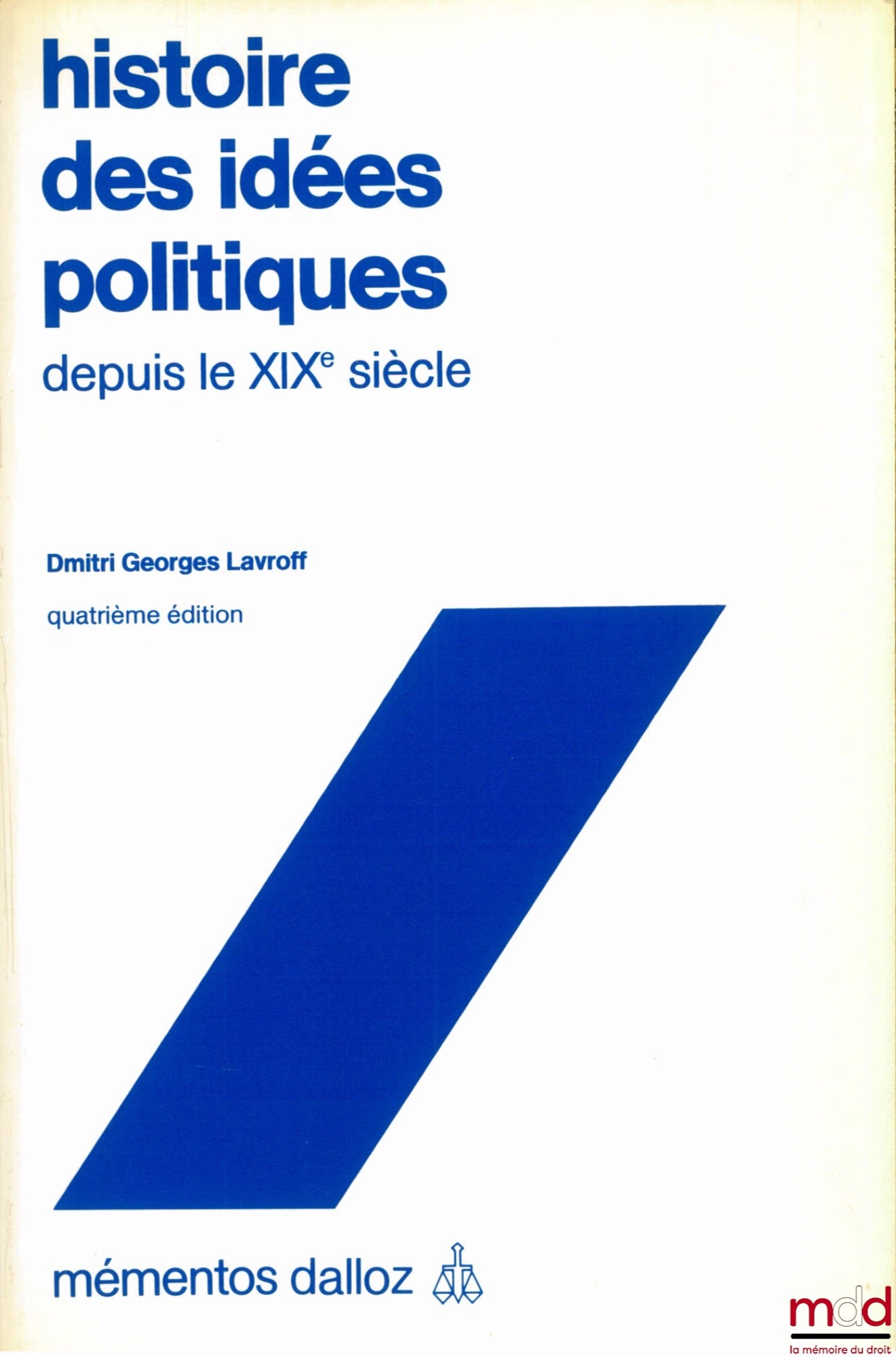 LAVROFF (Dmitri Georges) – HISTOIRE DES IDÉES POLITIQUES DEPUIS LE XIXÈME SIÈCLE, 4ème éd., coll. Mémentos Dalloz
