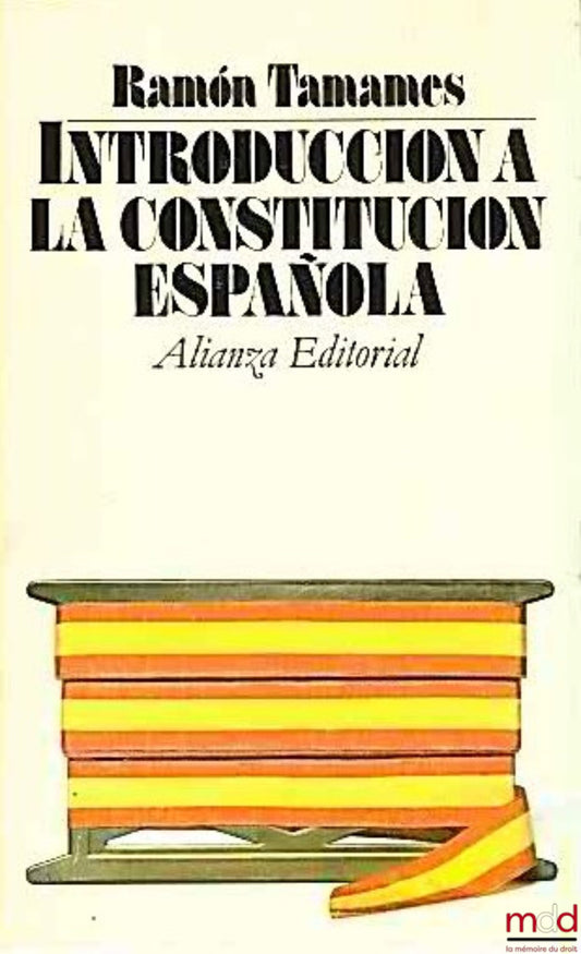 TAMAMES (Ramon) – INTRODUCCION A LA CONSTITUTCION ESPANOLA