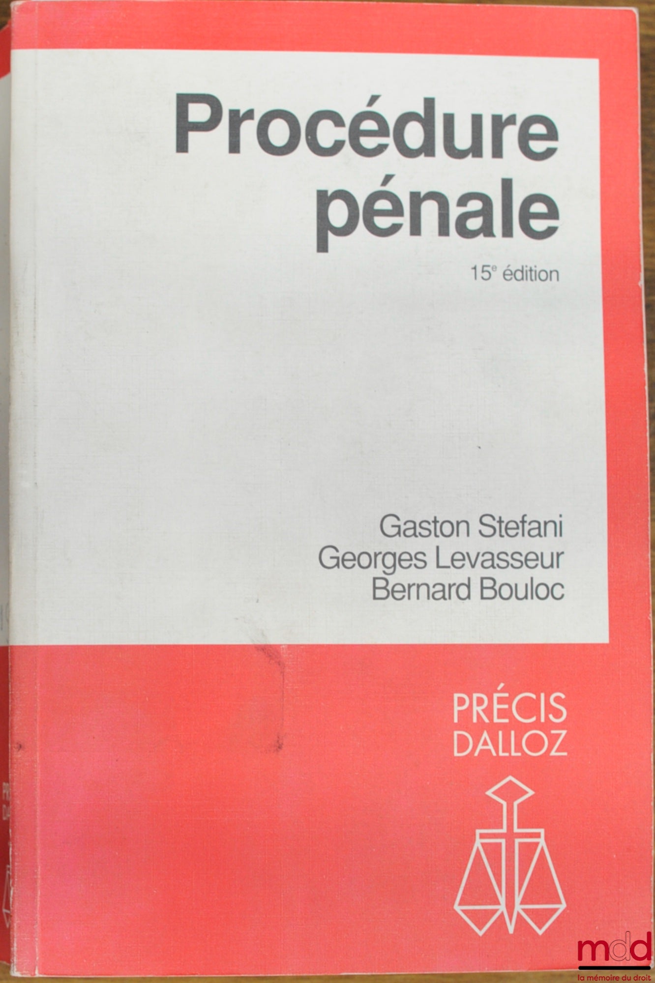 STEFANI (Gaston), LEVASSEUR (Georges) et BOULOC (Bernard) – PROCÉDURE PÉNALE, 15e éd., coll. Précis Dalloz / Droit privé