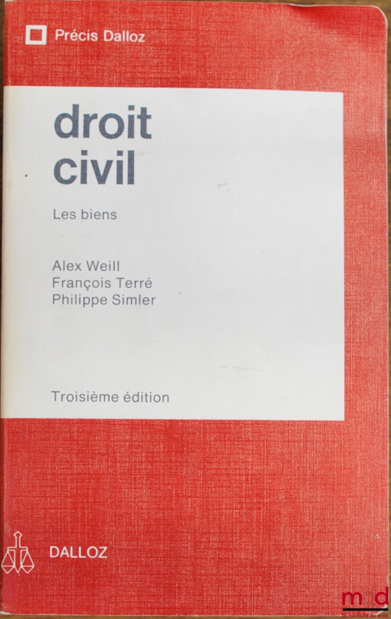 WEILL (Alex), TERRÉ (François) et SIMLER (Philippe) – DROIT CIVIL : LES BIENS, 3e éd., coll. Précis Dalloz