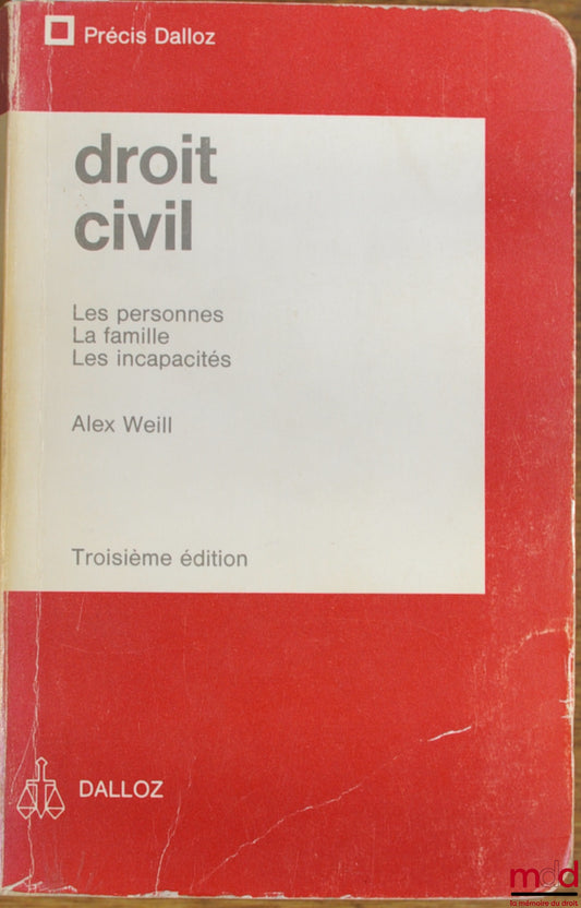 WEILL (Alex) – DROIT CIVIL : LES PERSONNES - LA FAMILLE - LES INCAPACITÉS, 3ème éd., coll. Précis Dalloz