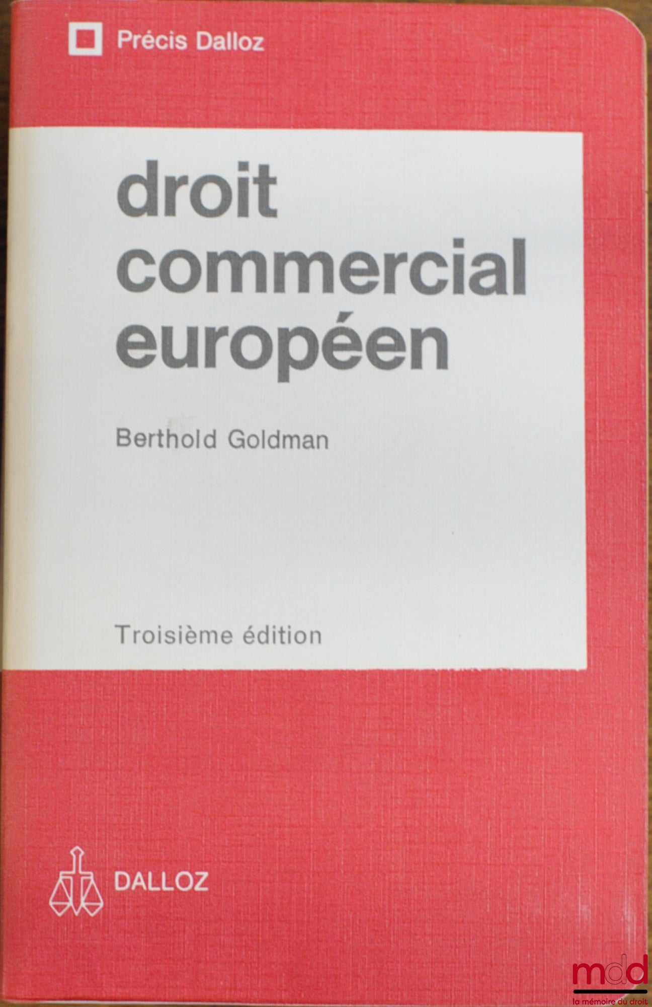 GOLDMAN (Berthold) – DROIT COMMERCIAL EUROPÉEN, 3ème éd., coll. Précis Dalloz
