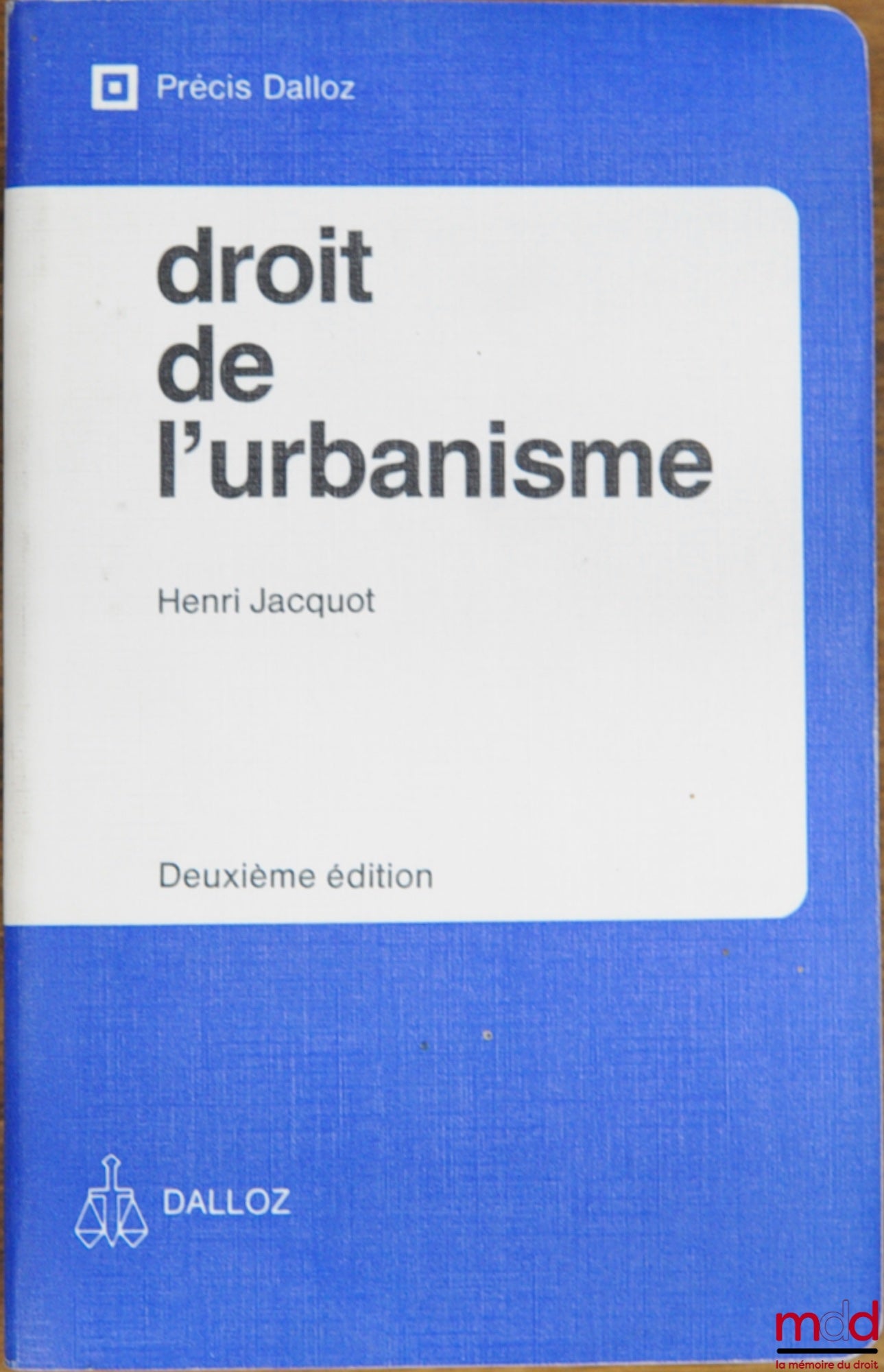 JACQUOT (Henri) – DROIT DE L’URBANISME, 2e éd., coll. Précis Dalloz