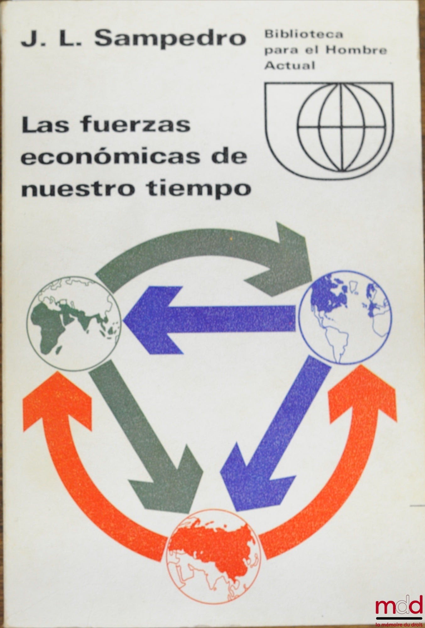 SAMPEDRO (J.L.) – LAS FUERZAS ECONOMICAS DE NUESTRO TIEMPO, Bibl. para el Hombre Actual