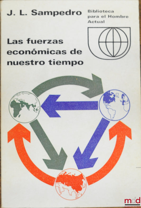 SAMPEDRO (J.L.) – LAS FUERZAS ECONOMICAS DE NUESTRO TIEMPO, Bibl. para el Hombre Actual