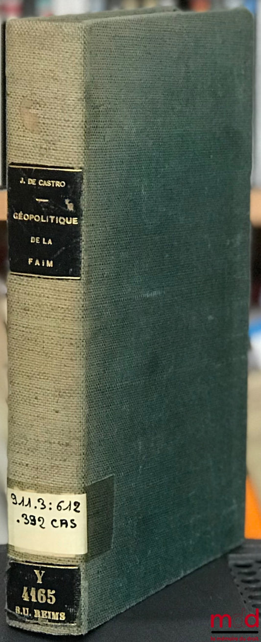 CASTRO (Josué de) – GÉOPOLITIQUE DE LA FAIM, nouvelle éd. revue et augmentée, traduction Léon Bourdon, coll. Économie et humanisme
