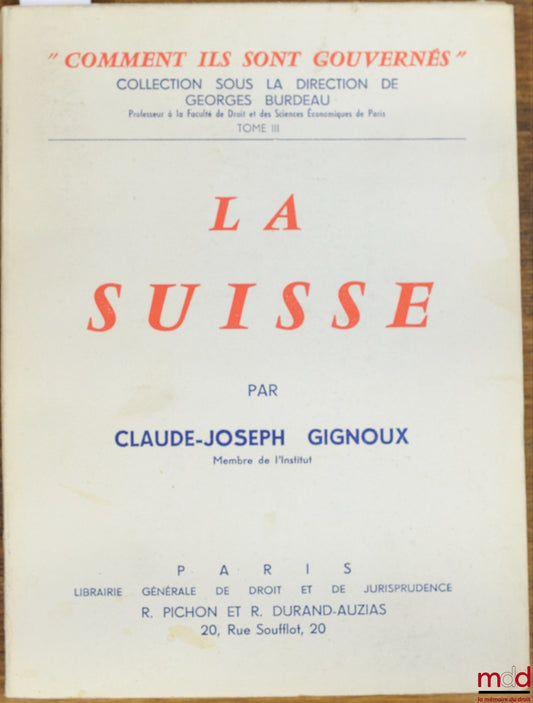 GIGNOUX (Claude-Joseph) – LA SUISSE, coll. Comment ils sont gouvernés
