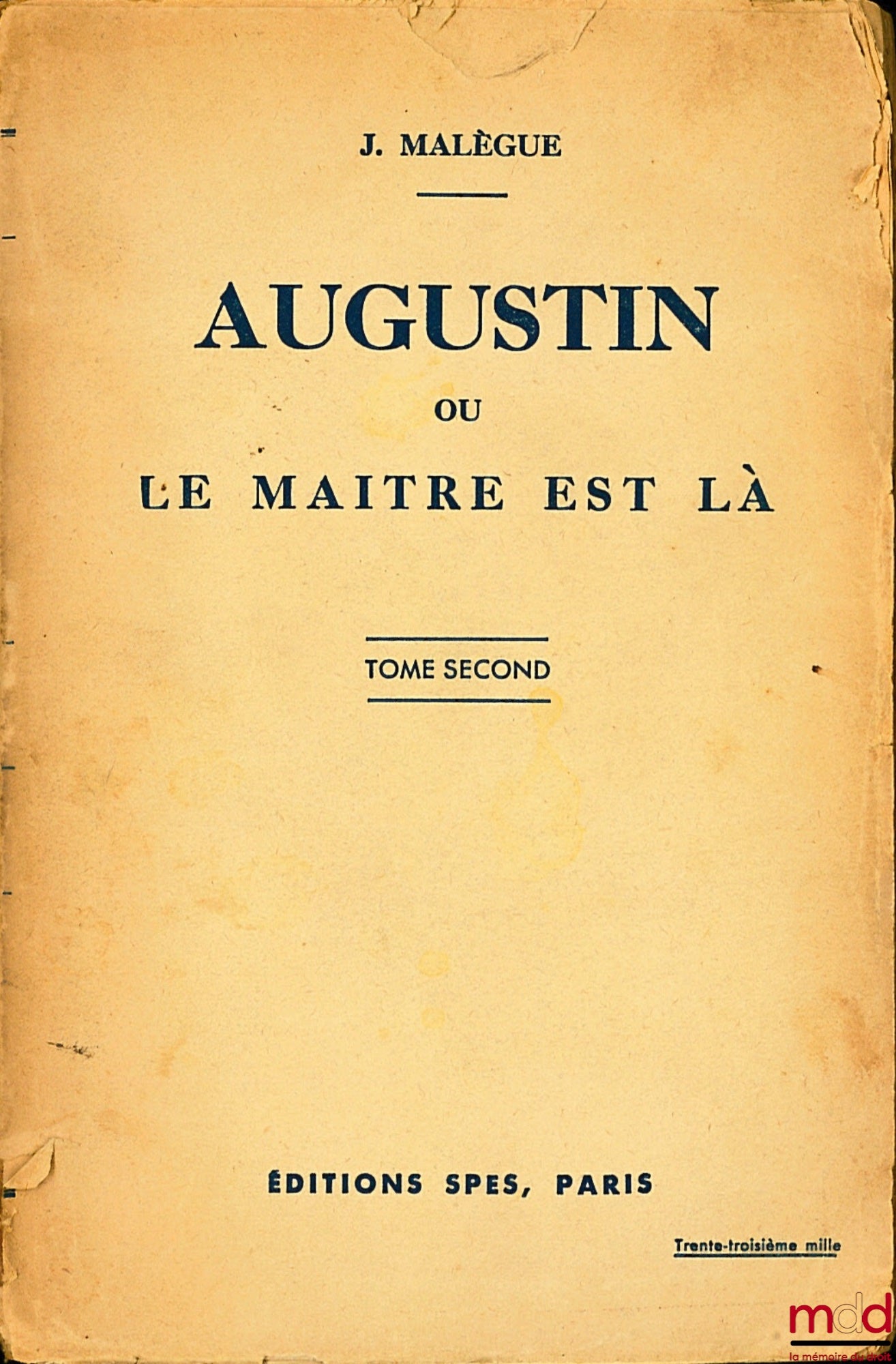 MALÈGUE (J.) – AUGUSTIN OU LE MAÎTRE EST LÀ, t. second.