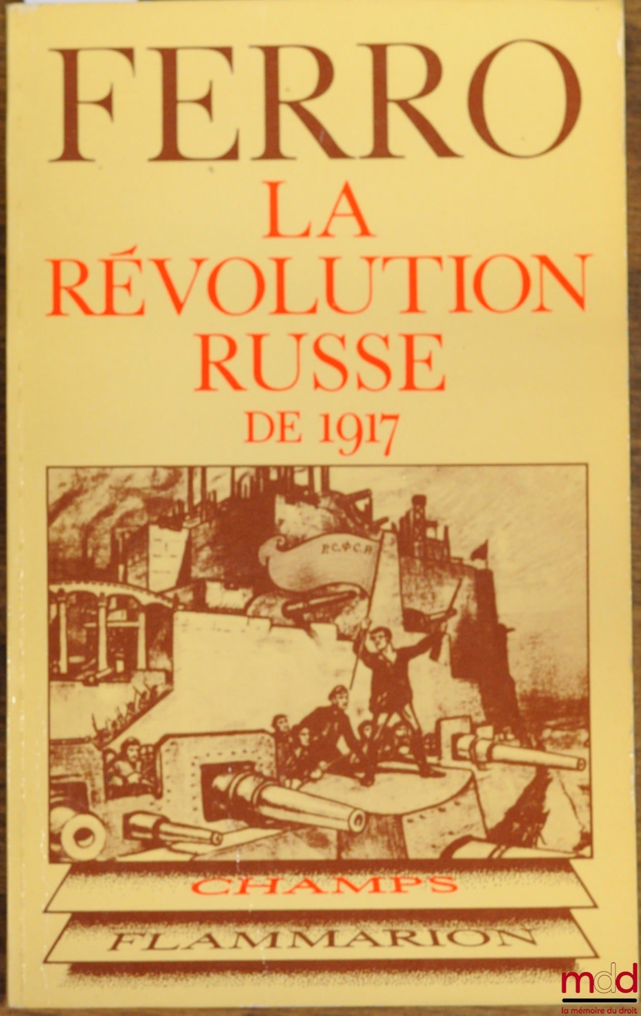 FERRO (Marc) – LA RÉVOLUTION RUSSE DE 1917, 2ème éd. revue et mise à jour, coll. Champs historique