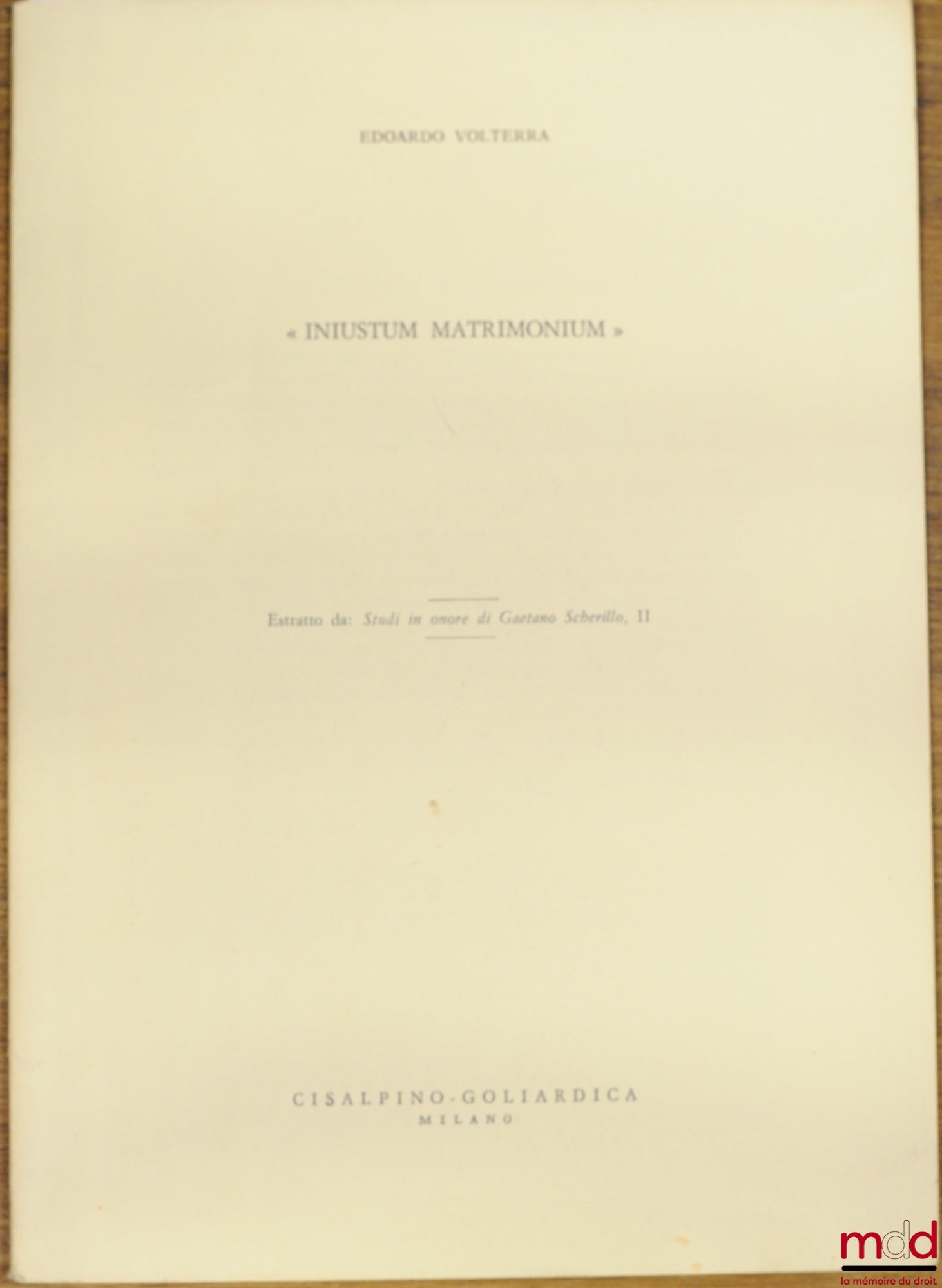VOLTERRA (Edoardo) – INIUSTUM MATRIMONIUM, extrait des mélanges Gaetano Scherillo, t. II