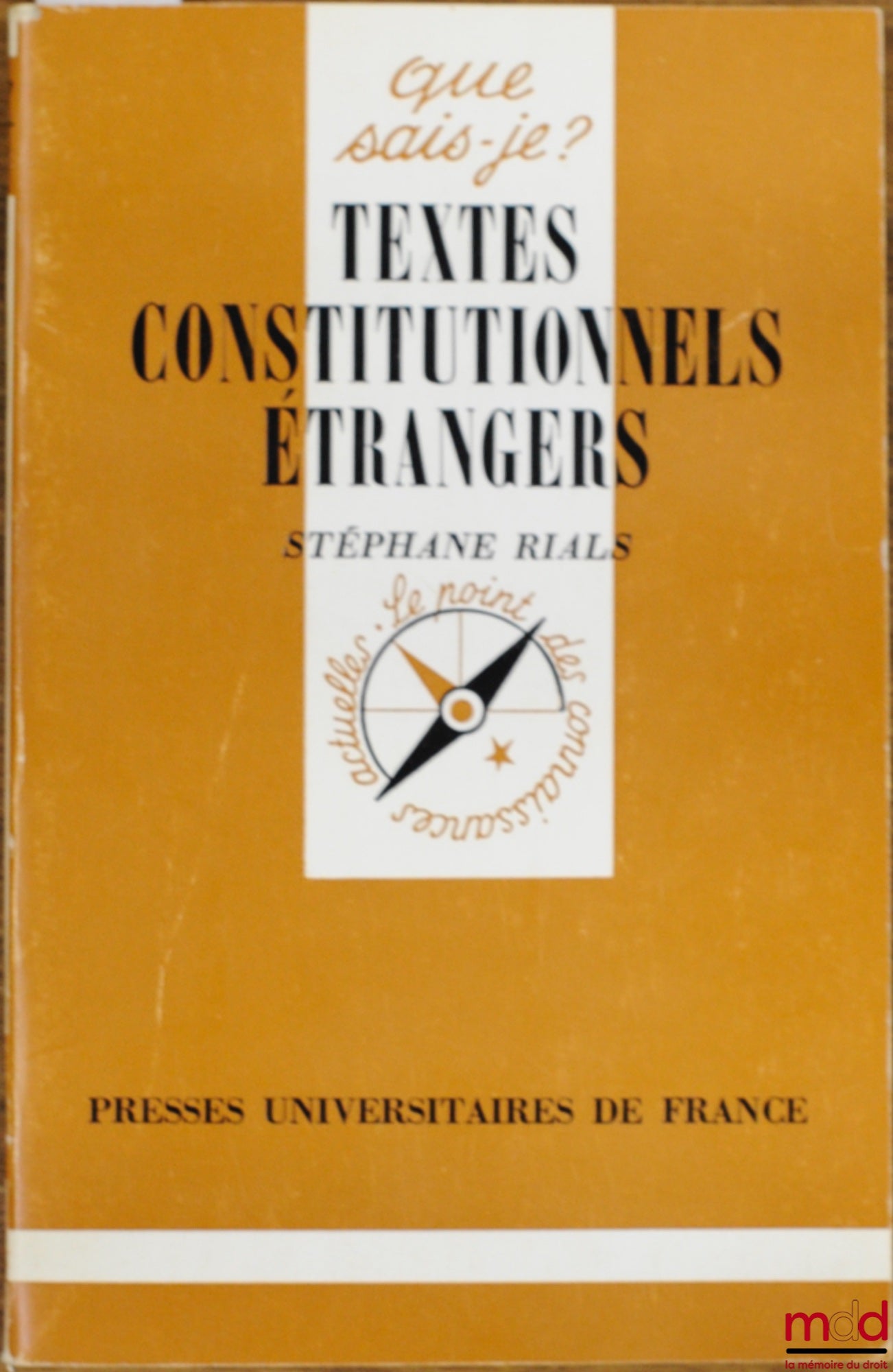 RIALS (Stéphane) – TEXTES CONSTITUTIONNELS ÉTRANGERS, 4ème éd., coll. Que sais-je ?