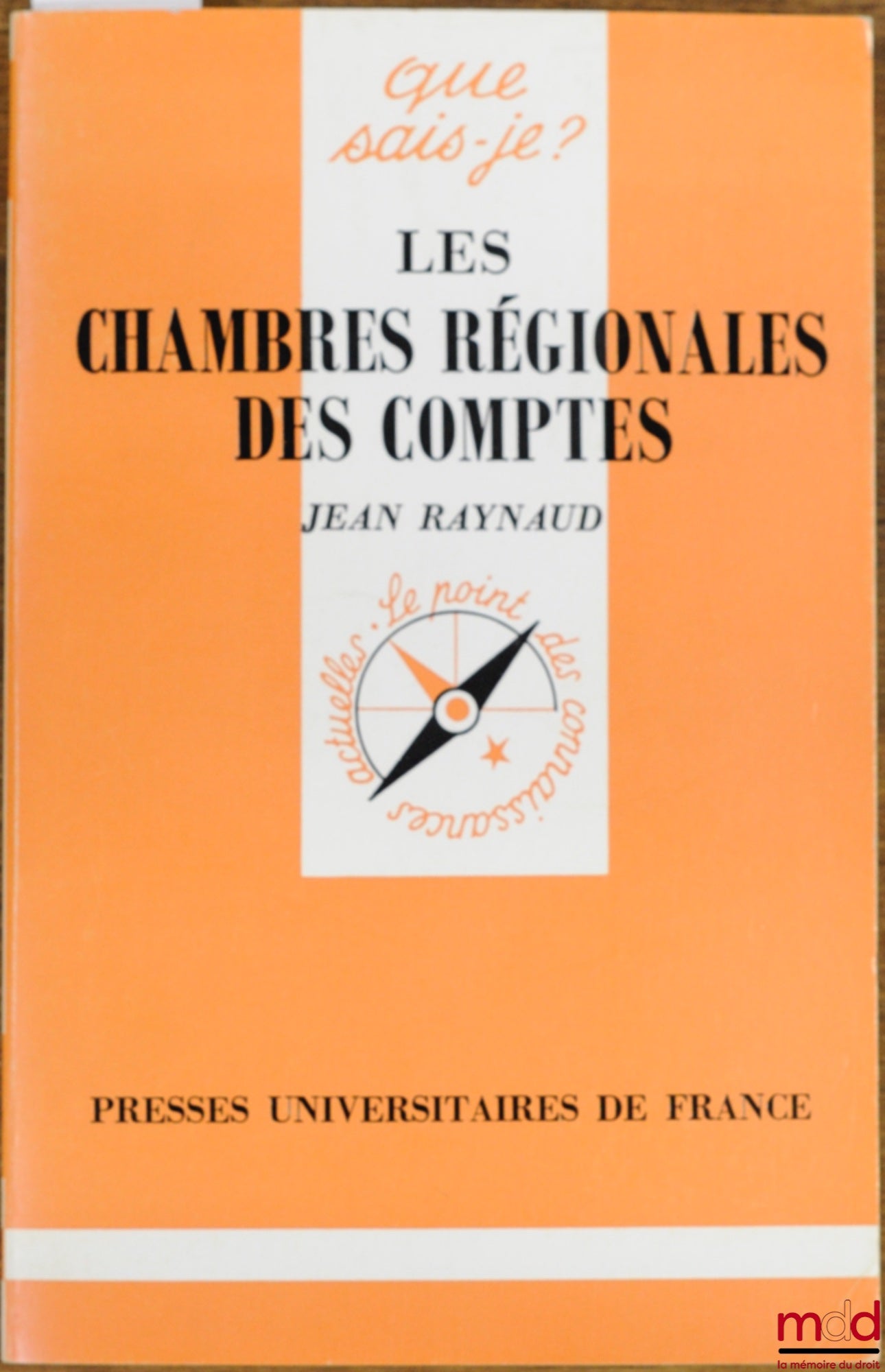 RAYNAUD (Jean) – LES CHAMBRES RÉGIONALES DES COMPTES, 2ème éd., coll. Que sais-je ?