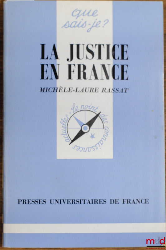RASSAT (Michèle-Laure) – LA JUSTICE EN FRANCE, 2ème éd., coll. Que sais-je ?