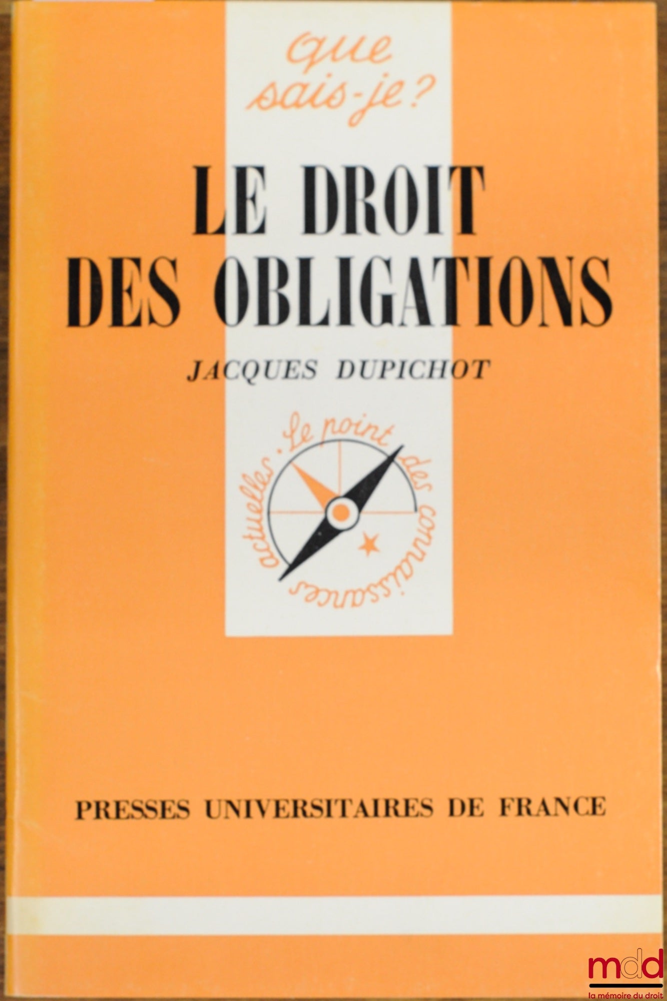 DUPICHOT (Jacques) – LE DROIT DES OBLIGATIONS, 3ème éd., coll. Que sais-je ?