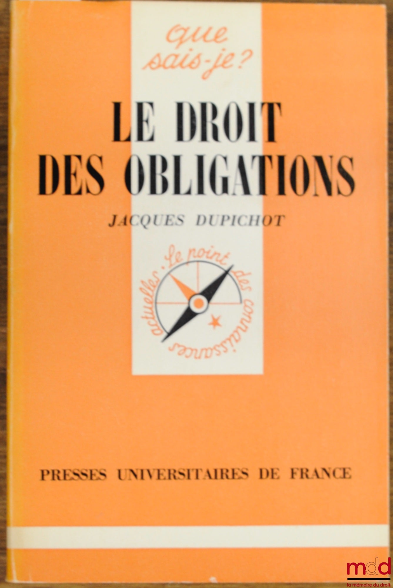 DUPICHOT (Jacques) – LE DROIT DES OBLIGATIONS, coll. Que sais-je ?