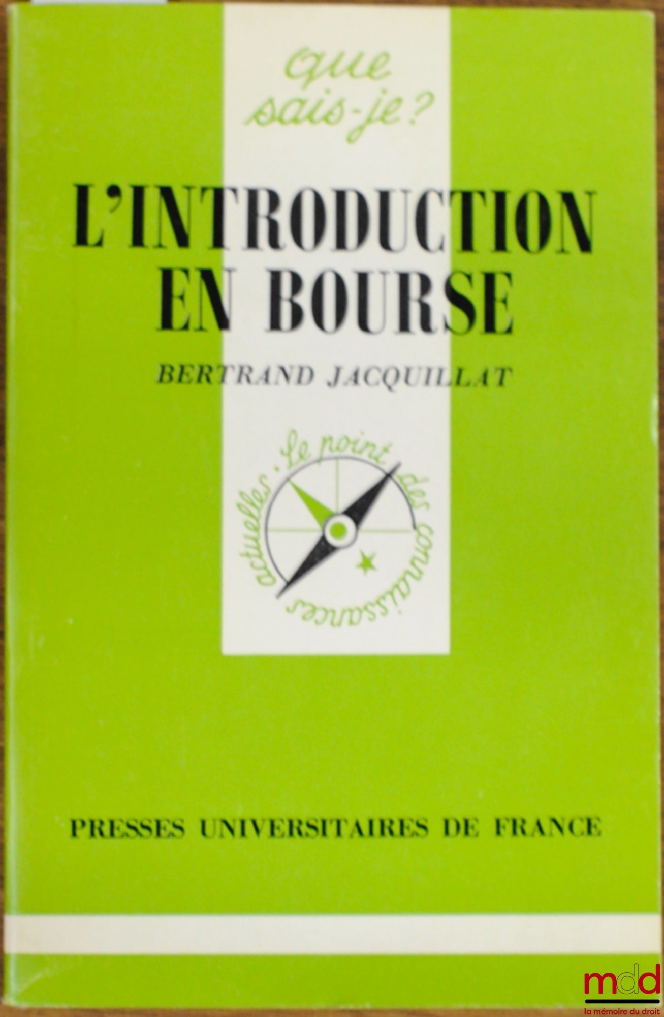JACQUILLAT (Bertrand) – L’INTRODUCTION EN BOURSE, coll. Que sais-je ?
