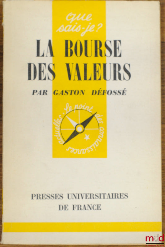 DEFOSSÉ (Gaston) – LA BOURSE DES VALEURS, coll. Que sais-je ?