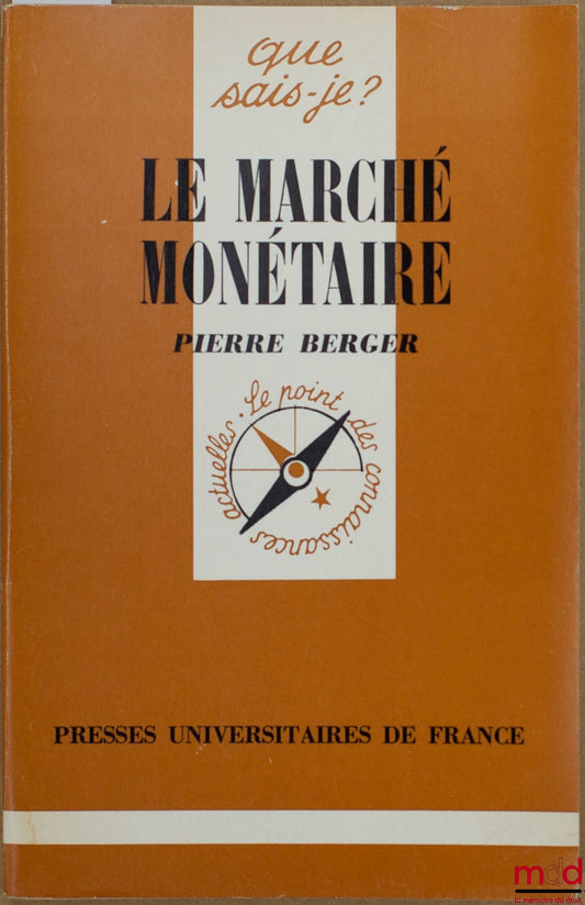 BERGER (Pierre) – LE MARCHÉ MONÉTAIRE, 3ème éd., coll. Que sais-je ?