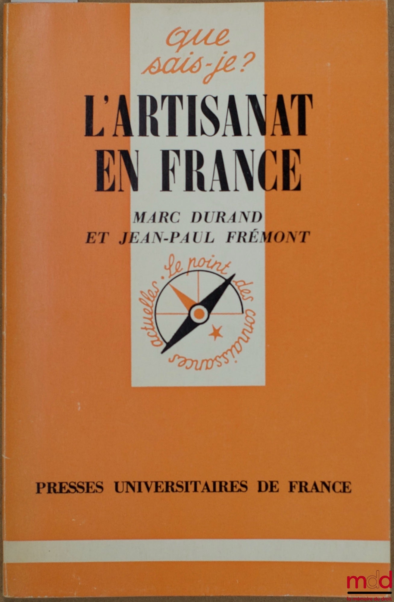 DURAND (Marc) et FRÉMONT (Jean-Paul) – L’ARTISANAT EN FRANCE, coll. Que sais-je ?