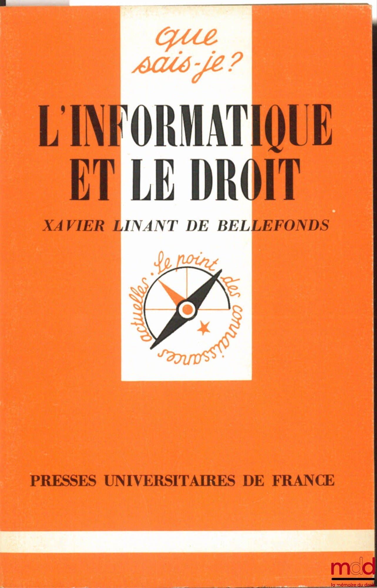 LINANT DE BELLEFONDS (Xavier) – L’INFORMATIQUE ET LE DROIT, coll. Que sais-je ?