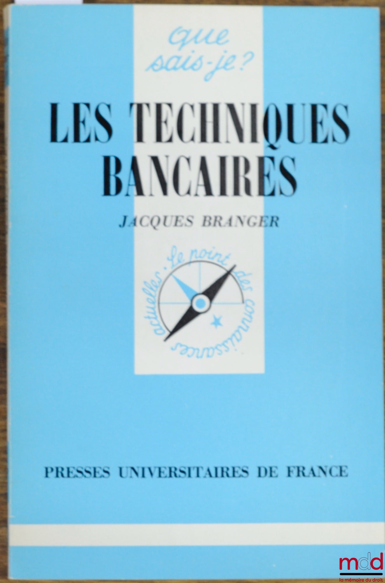 BRANGER (Jacques) – LES TECHNIQUES BANCAIRES, 3ème éd., coll. Que sais-je ?