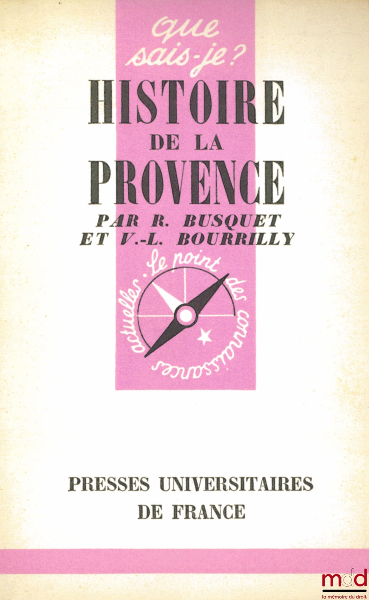 BUSQUET (R.) et BOURRILLY (V.-L.) – HISTOIRE DE LA PROVENCE, 3ème éd., coll. Que sais-je ?