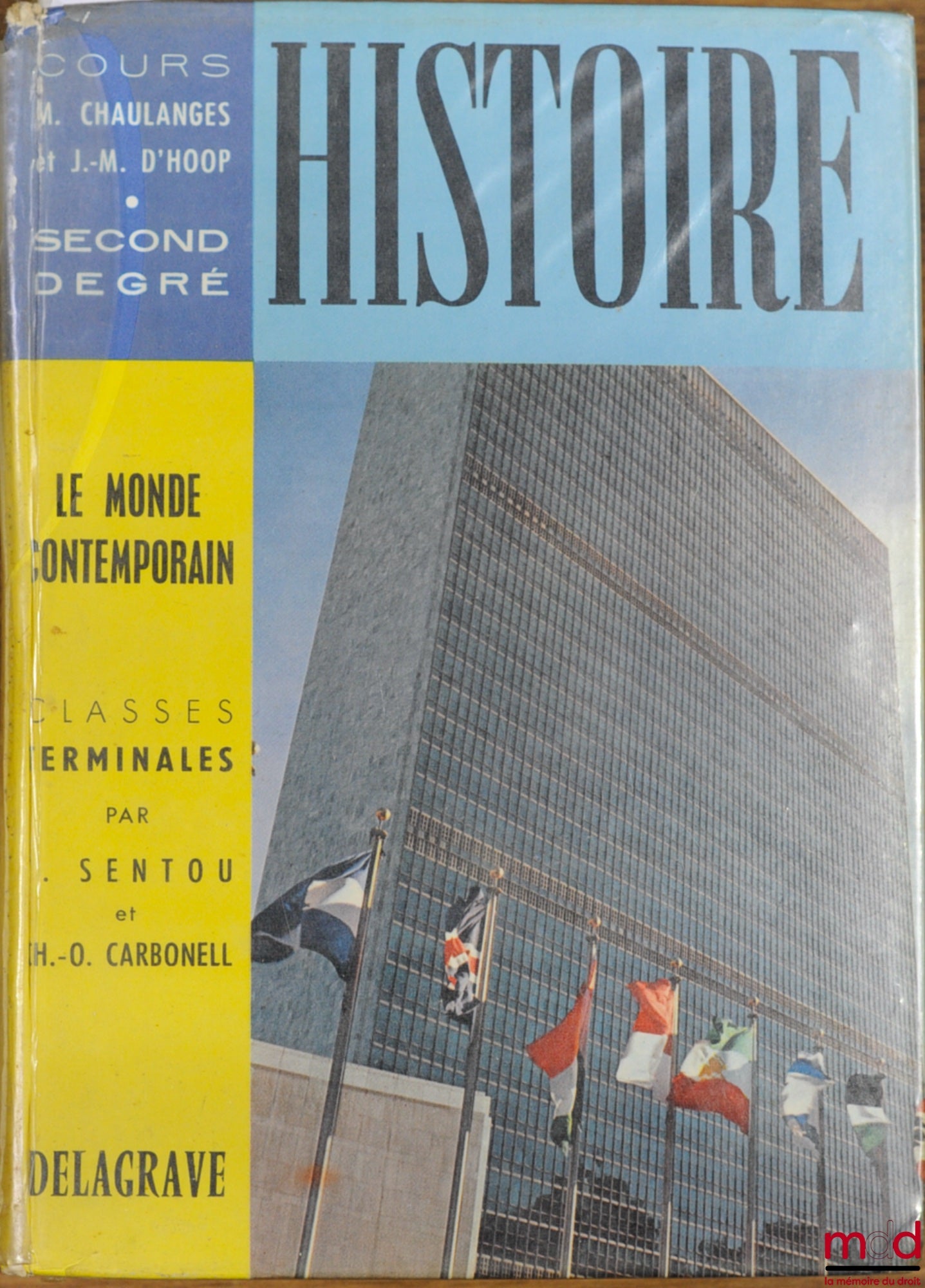 SENTOU (J.) et CARBONELL (Ch.-O.) – LE MONDE CONTEMPORAIN, Classes terminales du Cours d’Histoire de Chaulanges et Hoop