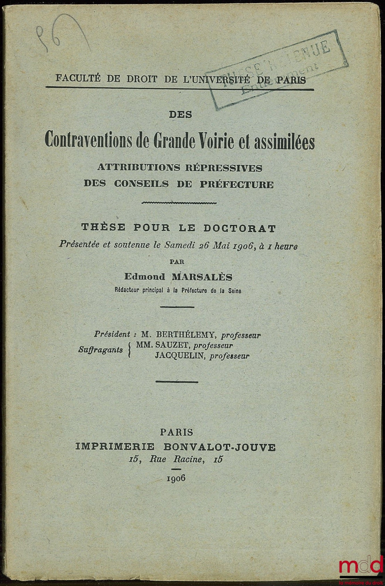 MARSALÈS (Edmond) – DES CONTRAVENTIONS DE GRANDE VOIRIE ET ASSIMILÉES - ATTRIBUTIONS RÉPRESSIVES DES CONSEILS DE PRÉFECTURE, Université de Paris, Faculté de droit