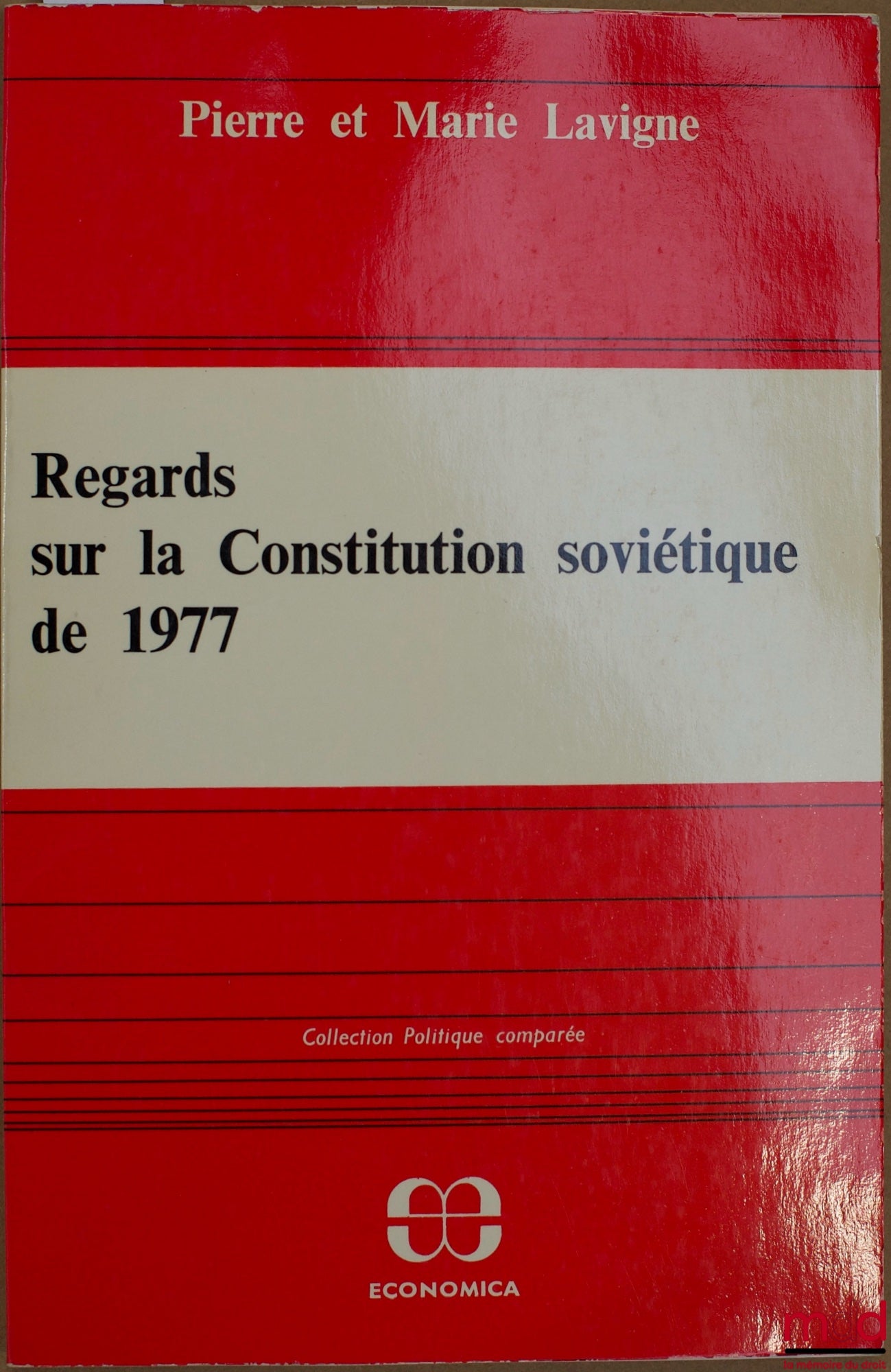 LAVIGNE (Pierre et Marie) – REGARDS SUR LA CONSTITUTION SOVIÉTIQUE DE 1977, coll. Politique comparée