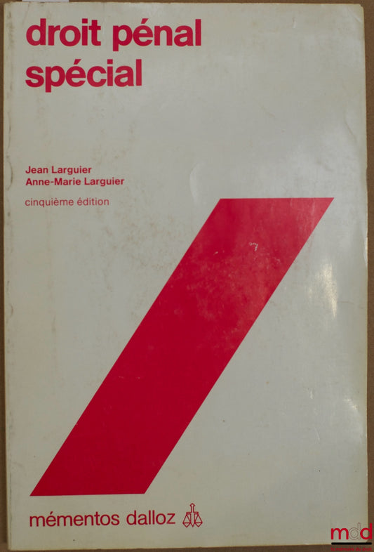 LARGUIER (Jean) et LARGUIER (Anne-Marie) – DROIT PÉNAL SPÉCIAL, 5e éd., coll. Mémentos Dalloz