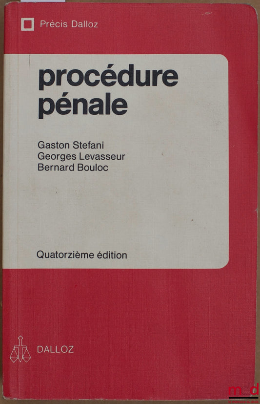 STEFANI (G.), LEVASSEUR (Georges) et BOULOC (Bernard) – PROCÉDURE PÉNALE, 14e éd., coll. Précis Dalloz