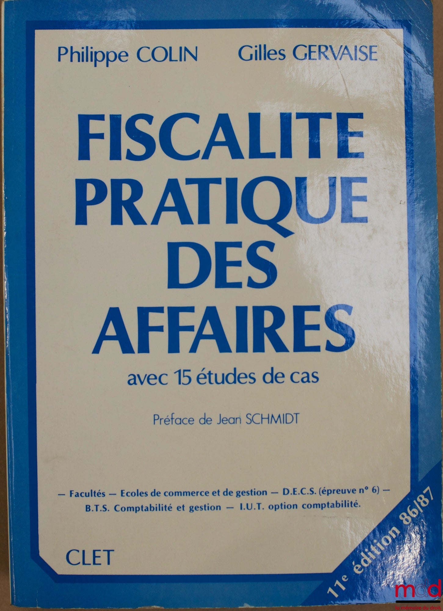 COLIN (Philippe) et GERVAISE (Gilles) – FISCALITÉ PRATIQUE DES AFFAIRES AVEC 15 ÉTUDES DE CAS, 11ème éd. 1986-1987