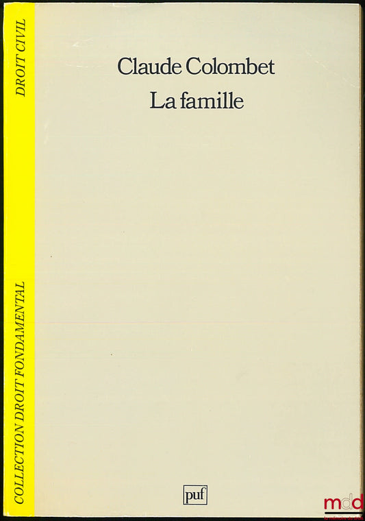 COLOMBET (Claude) – LA FAMILLE, coll. Droit fondamental / Droit civil