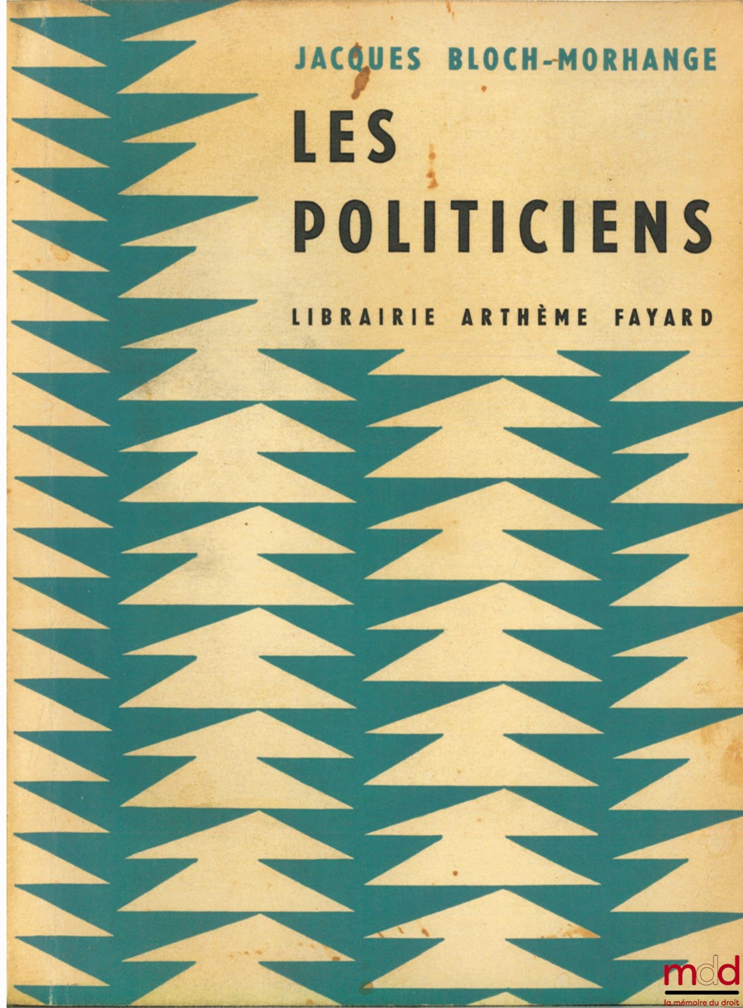 BLOCH-MORHANGE (Jacques) – LES POLITICIENS