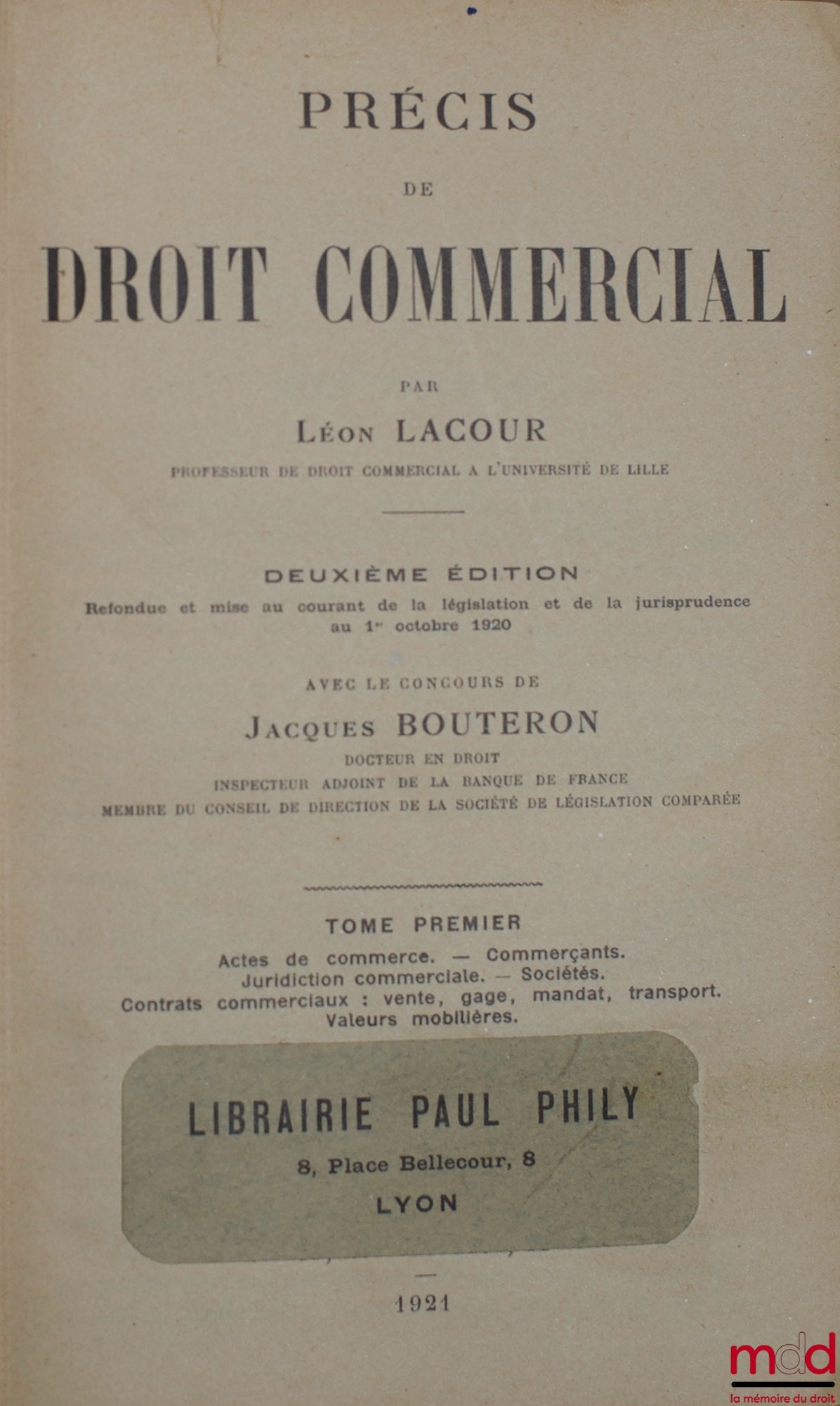 LACOUR (Léon) et BOUTERON (Jacques) – PRÉCIS DE DROIT COMMERCIAL, 2e éd., t. I, t. III et t. IV.