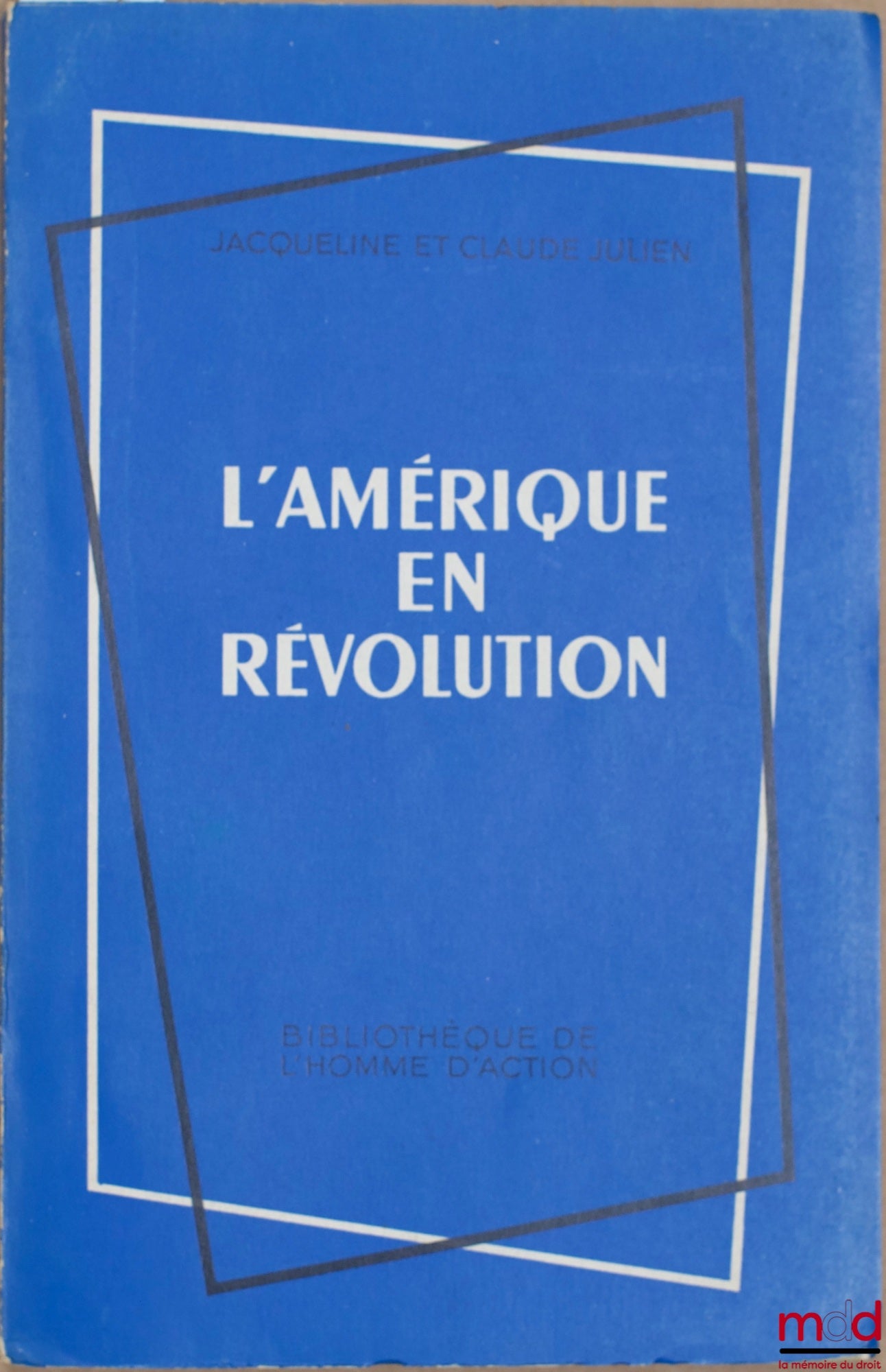 JULIEN (Jacqueline et Claude) – L’AMÉRIQUE EN RÉVOLUTION