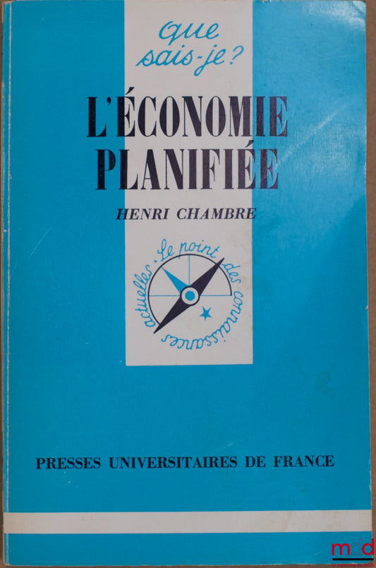 CHAMBRE (Henri) – L’ÉCONOMIE PLANIFIÉE, 5ème éd., coll. Que sais-je ?