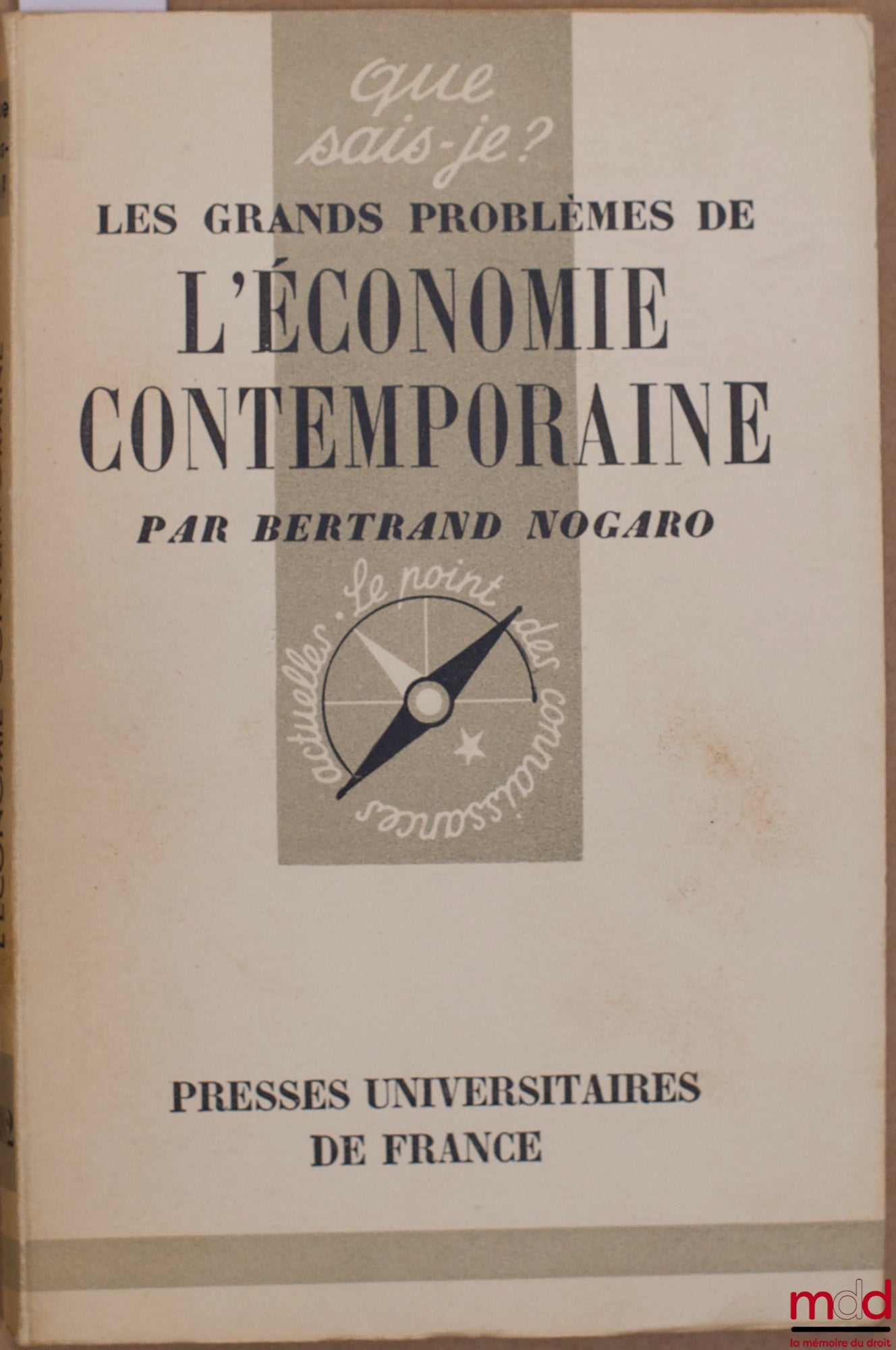 NOGARO (Bertrand) – LES GRANDS PROBLÈMES DE L’ÉCONOMIE CONTEMPORAINE, coll. Que sais-je ?
