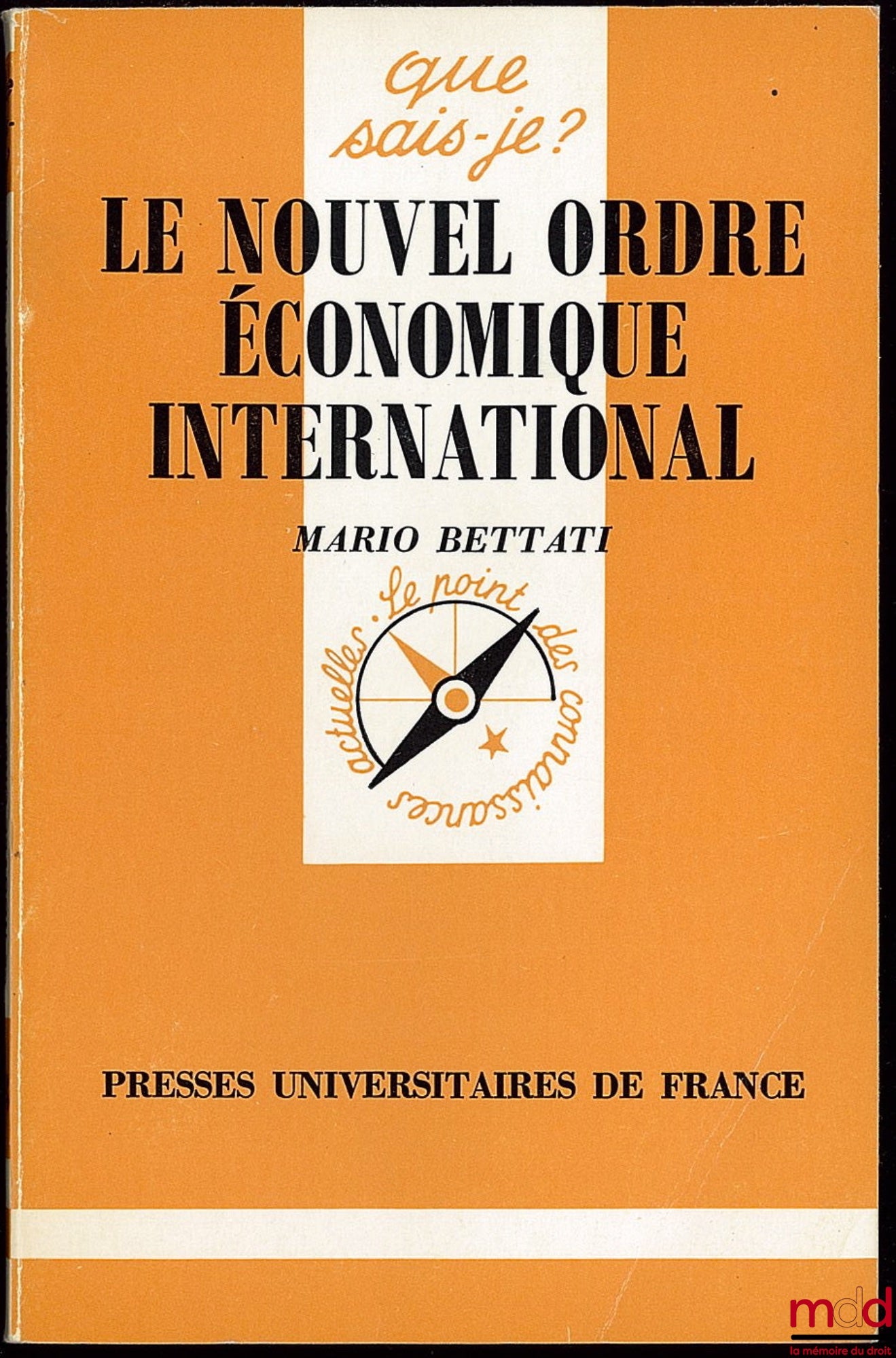 BETTATI (Mario) – LE NOUVEL ORDRE ÉCONOMIQUE INTERNATIONAL, coll. Que sais-je ?