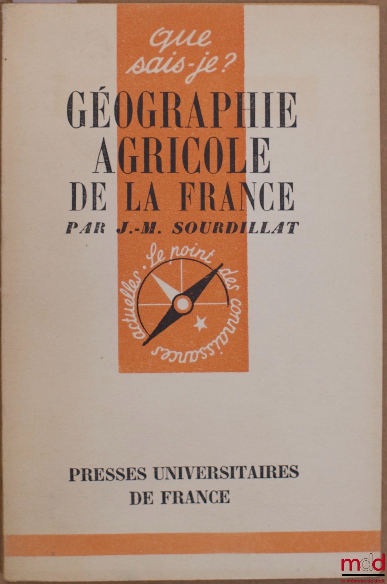SOURDILLAT (J.-M.) – GÉOGRAPHIE AGRICOLE DE LA FRANCE, coll. Que sais-je ?