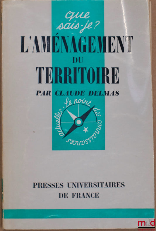 DELMAS (Claude) – L’AMÉNAGEMENT DU TERRITOIRE, coll. Que sais-je ?
