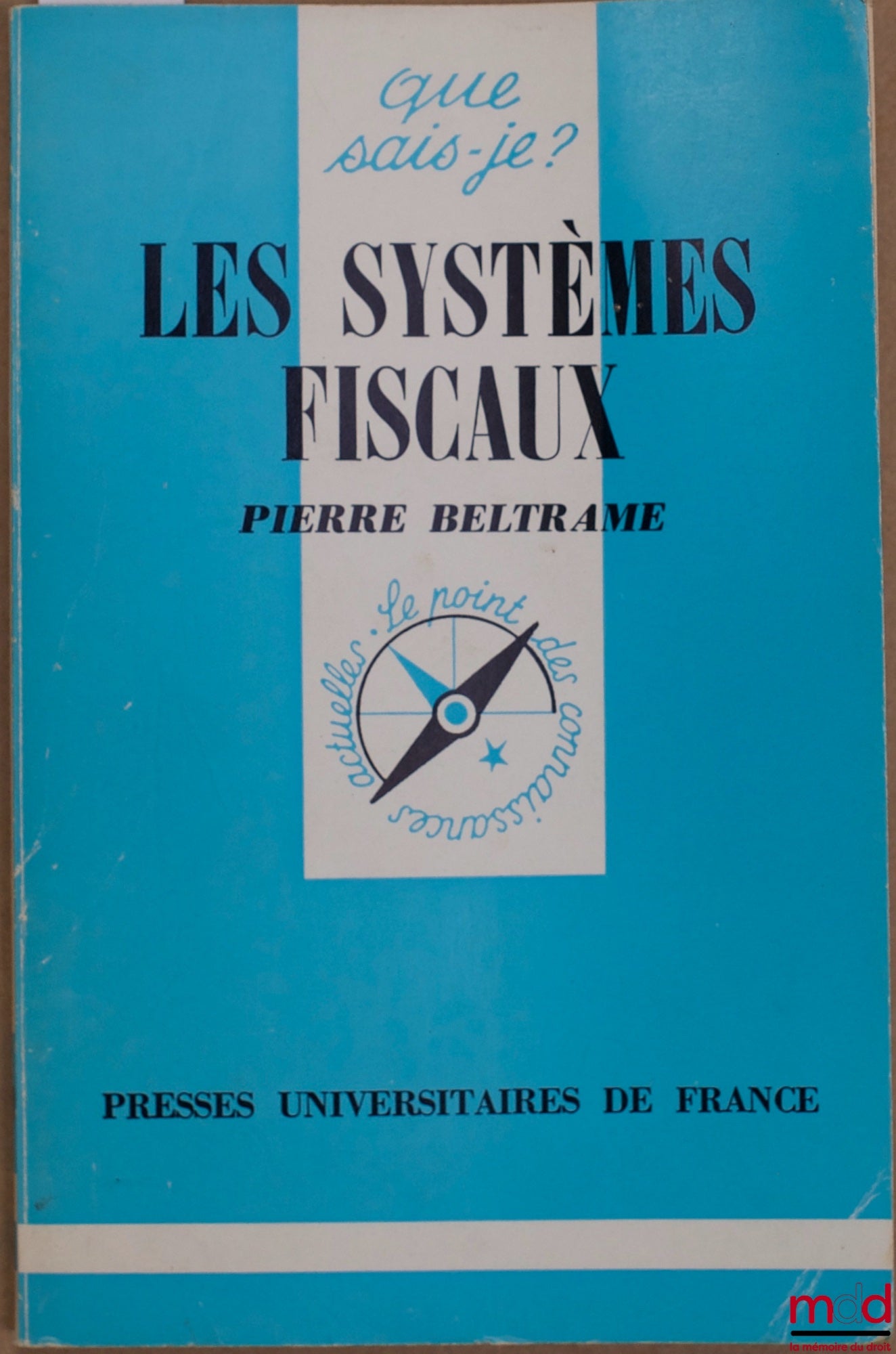 BELTRAME (Pierre) – LES SYSTÈMES FISCAUX, coll. Que sais-je ?