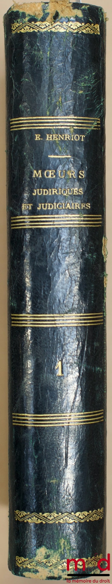 HENRIOT (Eugène) – MŒURS JURIDIQUES ET JUDICIAIRES DE L’ANCIENNE ROME D’APRÈS LES POÈTES LATINS, tome premier